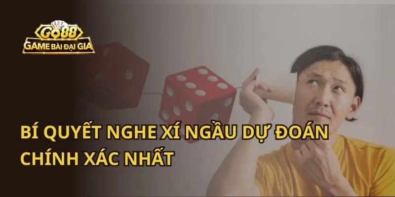 Bí quyết nghe xì ngầu Bí quyết nghe xì ngầu trong game bài Go88