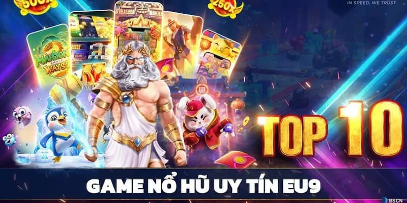Game nổ hũ uy tín Lợi ích khi tham gia game nổ hũ uy tín