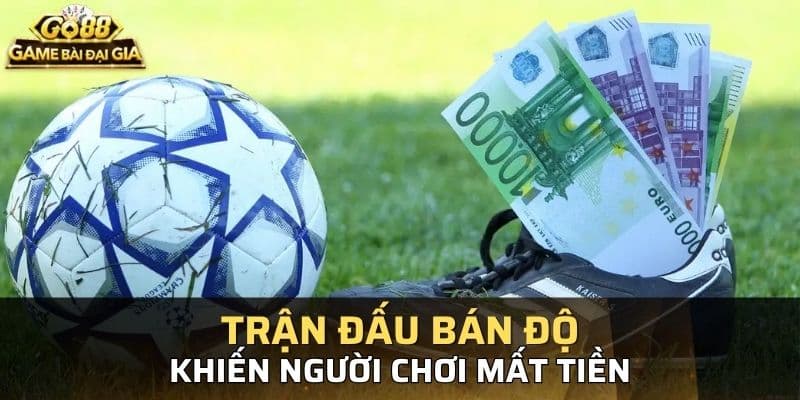 Dấu hiệu trận đấu bắn độ Tại sao cần nắm rõ dấu hiệu trận đấu bắn độ?